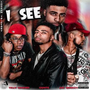 I SEE (feat. JayBreezy & Tr3y Legend) (Video On Youtube)