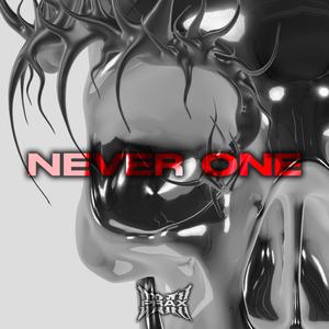 NEVER ONE