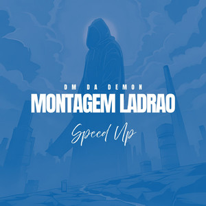 MONTAGEM LADRAO - Speed Up