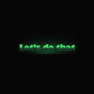 Let's do that（Prod EVOMUSIC）