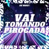 DJ 7W - Vai Tomando Pirocada