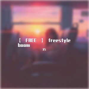 【FREE】freestyle boom