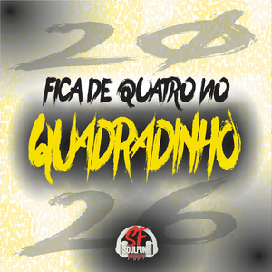 Fica de Quatro no Quadradinho