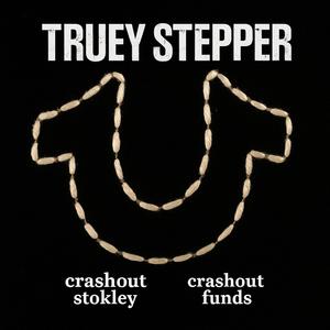 Truey Stepper (feat. crashout funds)