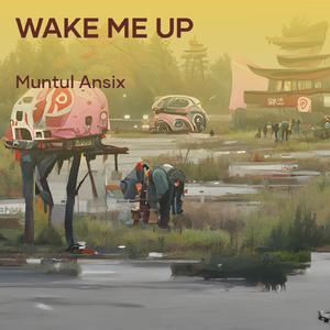 Wake Me Up