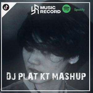 Dj plat kt mashup merasa sedih x mashup sedih viral tik tok trend jedag jedug barudak bandung