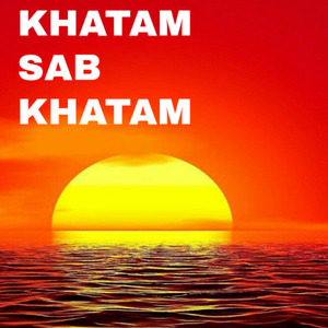 Khatam Sab Khatam