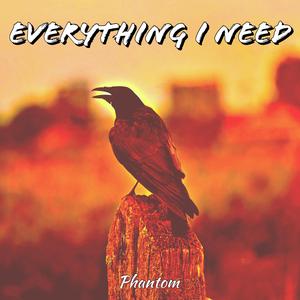 Everything I Need