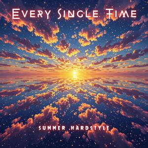 Every Single Time (feat. DJ Hardstylez)