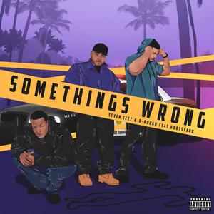 Somethings Wrong (feat. Bootsyano)