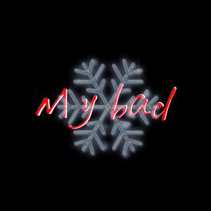 My bad