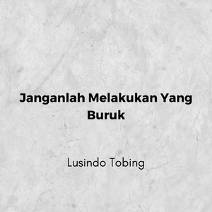 Janganlah Melakukan Yang Buruk