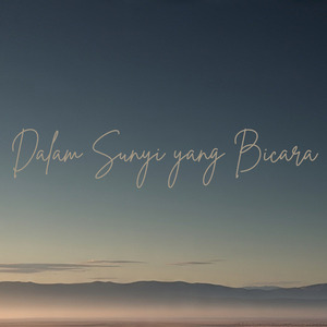 Dalam Sunyi yang Bicara