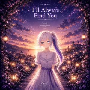 I'll Always Find You