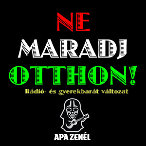 Ne maradj otthon! (Rádió- és gyerekbarát változat)
