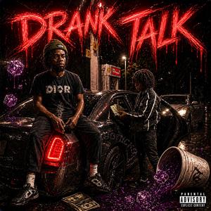 Drank Talk (feat. DBlockStevo & FattStoopid)