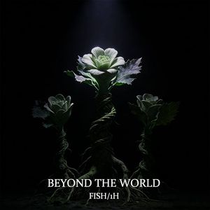 Beyond The World（FISH remix）