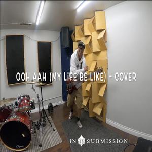 Ooh Ahh (My Life Be Like)