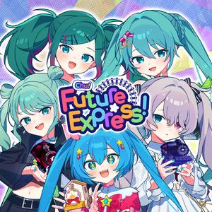 Chu! Future Express! (feat. 初音ミク)