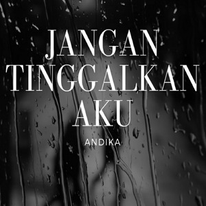 Jangan Tinggalkan Aku