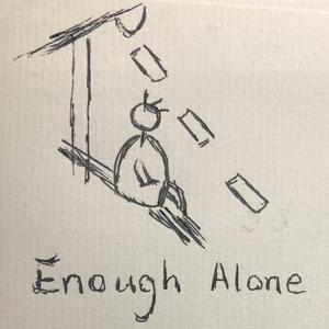 Enough alone（Prod By LilSiren）