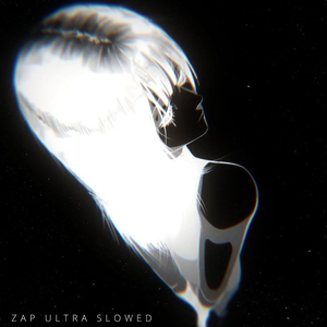 Zap Ultra (Slowed)
