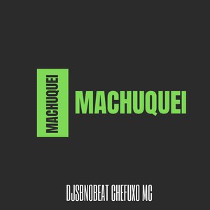 Machuquei Machuquei