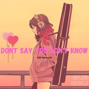 Dont say you don't know