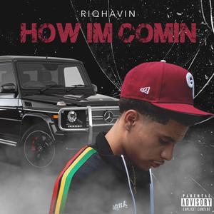How Im Comin