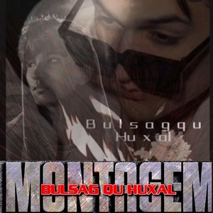 Bulsag qu Huxal×MONTAGEM（Semi-finished）