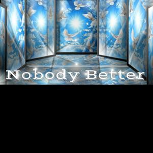 Nobody Better