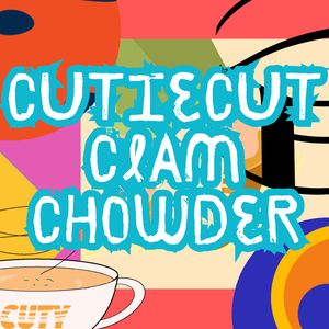 キューティーカット・クラムチャウダー