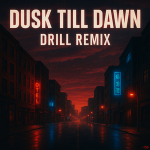 Dusk Till Dawn - Drill Remix (Drill Remix)