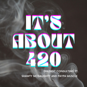 It's About 420