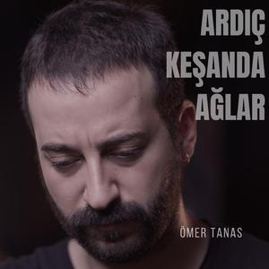 Ardıç Keşanda Ağlar
