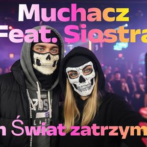 Niech świat zatrzyma się (feat. Siostra)