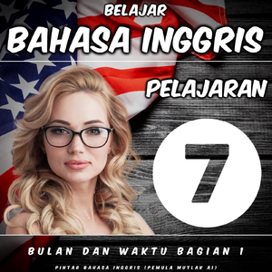 Belajar Bahasa Inggris Pelajaran 7: Bulan Dan Waktu Bagian 1, Pt. 3