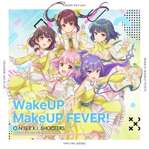 WakeUP MakeUP FEVER!