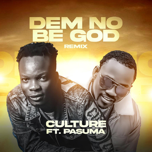 Dem No Be God (Remix) [feat. Pasuma]