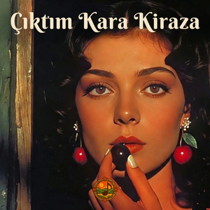 Çıktım Kara Kiraza