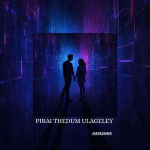 Pirai Thedum Ulageley (A Cappella)