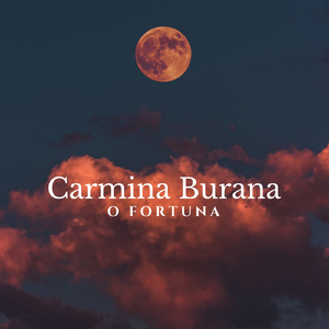 Carmina Burana:Fortuna imperatrix mundi. O fortuna