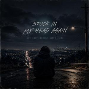 Stuck In My Head Again