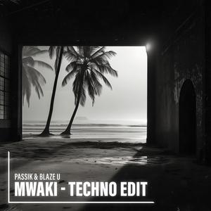 Mwaki (Techno Edit)