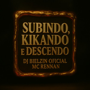 Subindo, Kikando e Descendo