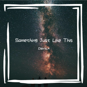 池年-Something Just Like This（Davis.x / 绘师岸田 remix）