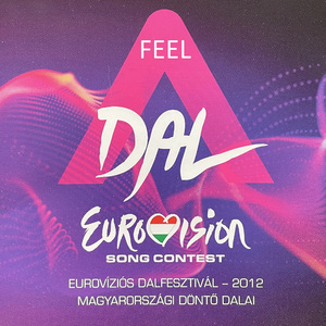 Feel (A Dal - Eurosvision Song Contest - Eurovíziós dalfesztivál 2012 - Magyarországi döntő dalai)