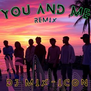 You And Me (Remix)