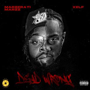 Dead Wrong (feat. Marzerati Marzz)