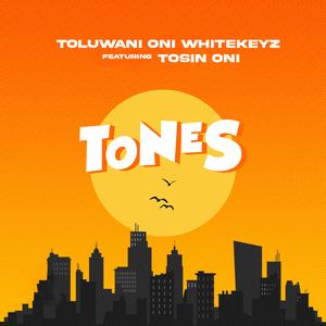 Tones (feat. Tosin Oni)